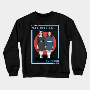 Come Play With Us Crewneck Sweatshirt